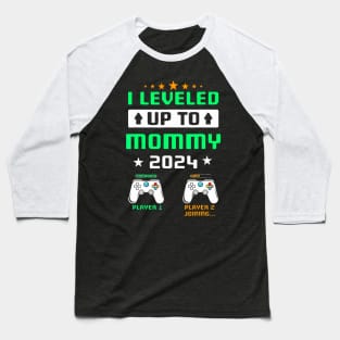 I Leveled Up To Mommy 2024 Soon To Be Mommy First Time Baseball T-Shirt